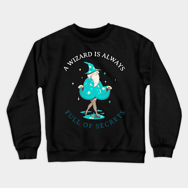 A Wizard is Always Full of Secrets- Spells and Gay Crewneck Sweatshirt by Eva Wolf